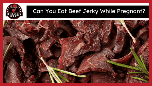 Can You Eat Beef Jerky While Pregnant?