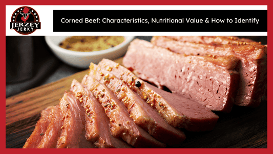 Corned Beef: Characteristics, Nutritional Value & How to Identify