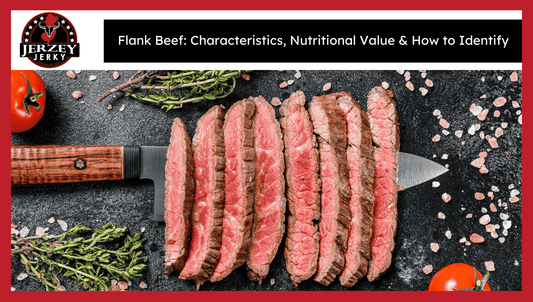 Flank Beef: Characteristics, Nutritional Value & How to Identify