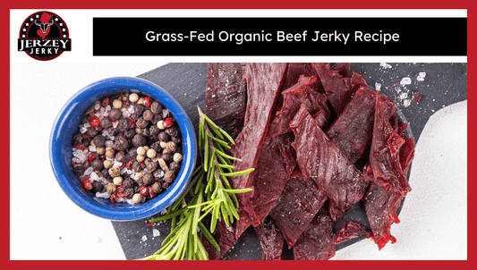 Grass-Fed Organic Beef Jerky Recipe