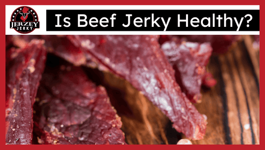 Is Beef Jerky Healthy?