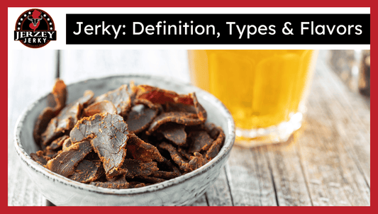 Jerky: Definition, Types & Flavors