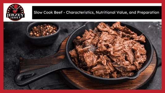 Slow Cook Beef - Characteristics, Nutritional Value, and Preparation