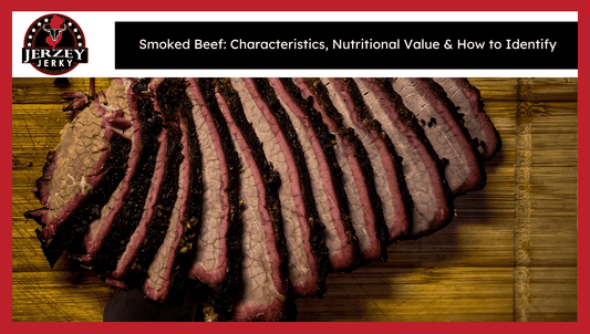 Smoked Beef: Characteristics, Nutritional Value & How to Identify