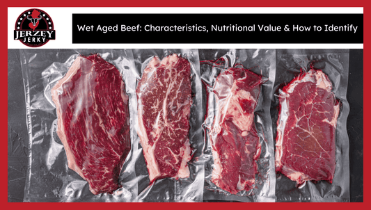 Wet Aged Beef: Characteristics, Nutritional Value & How to Identify