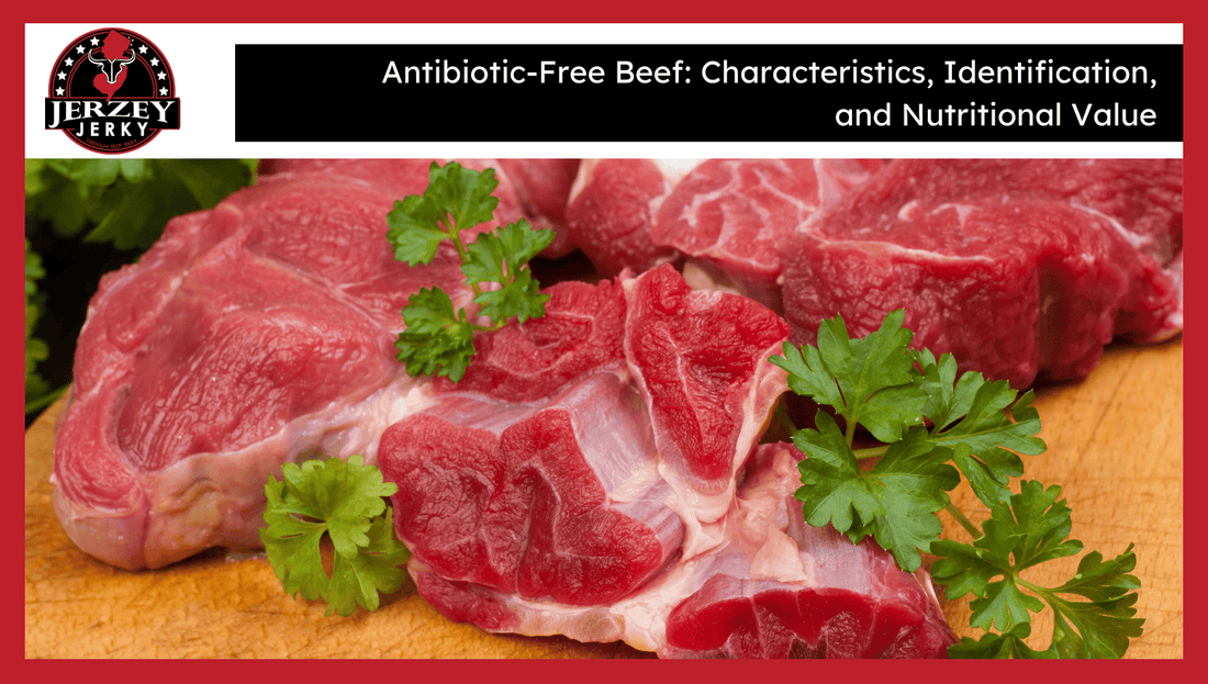 Antibiotic-Free Beef: Characteristics, Identification, and Nutritional Value