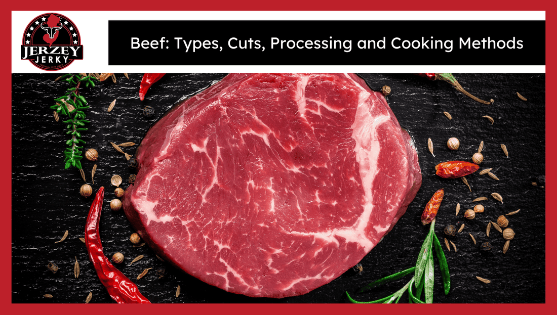 Beef: Types, Cuts, Processing and Cooking Methods