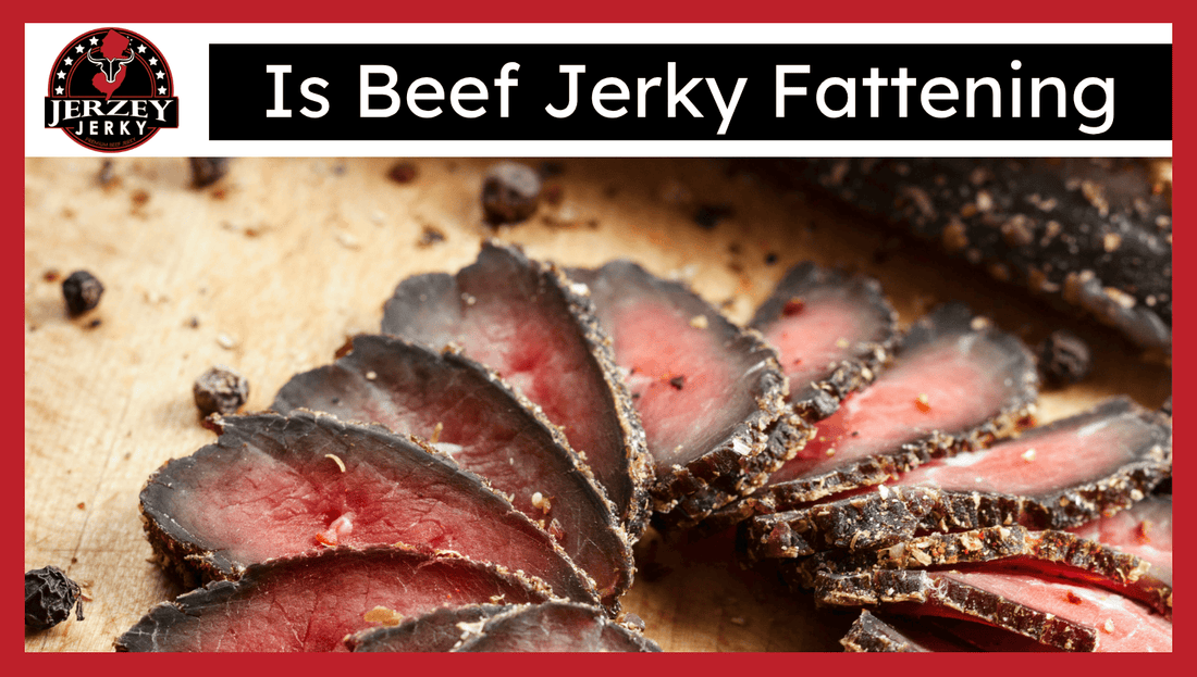 Is Beef Jerky Fattening