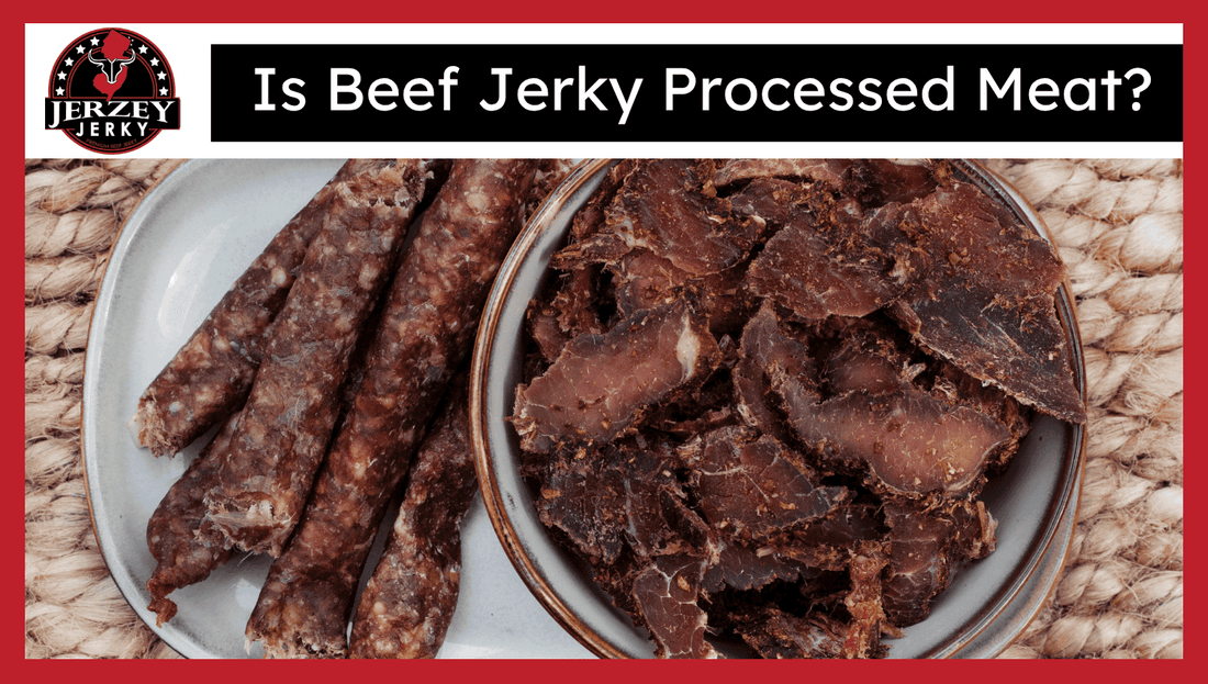 Is Beef Jerky Processed Meat?