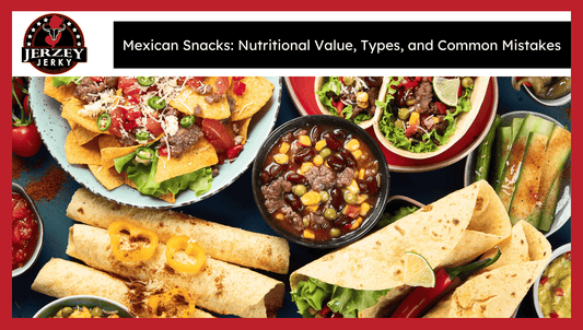 Mexican Snacks: Nutritional Value, Types, and Common Mistakes