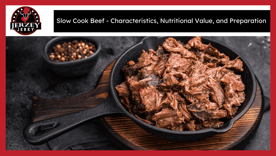 Slow Cook Beef - Characteristics, Nutritional Value, and Preparation