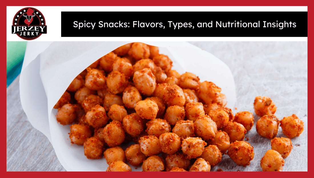 Spicy Snacks: Flavors, Types, and Nutritional Insights