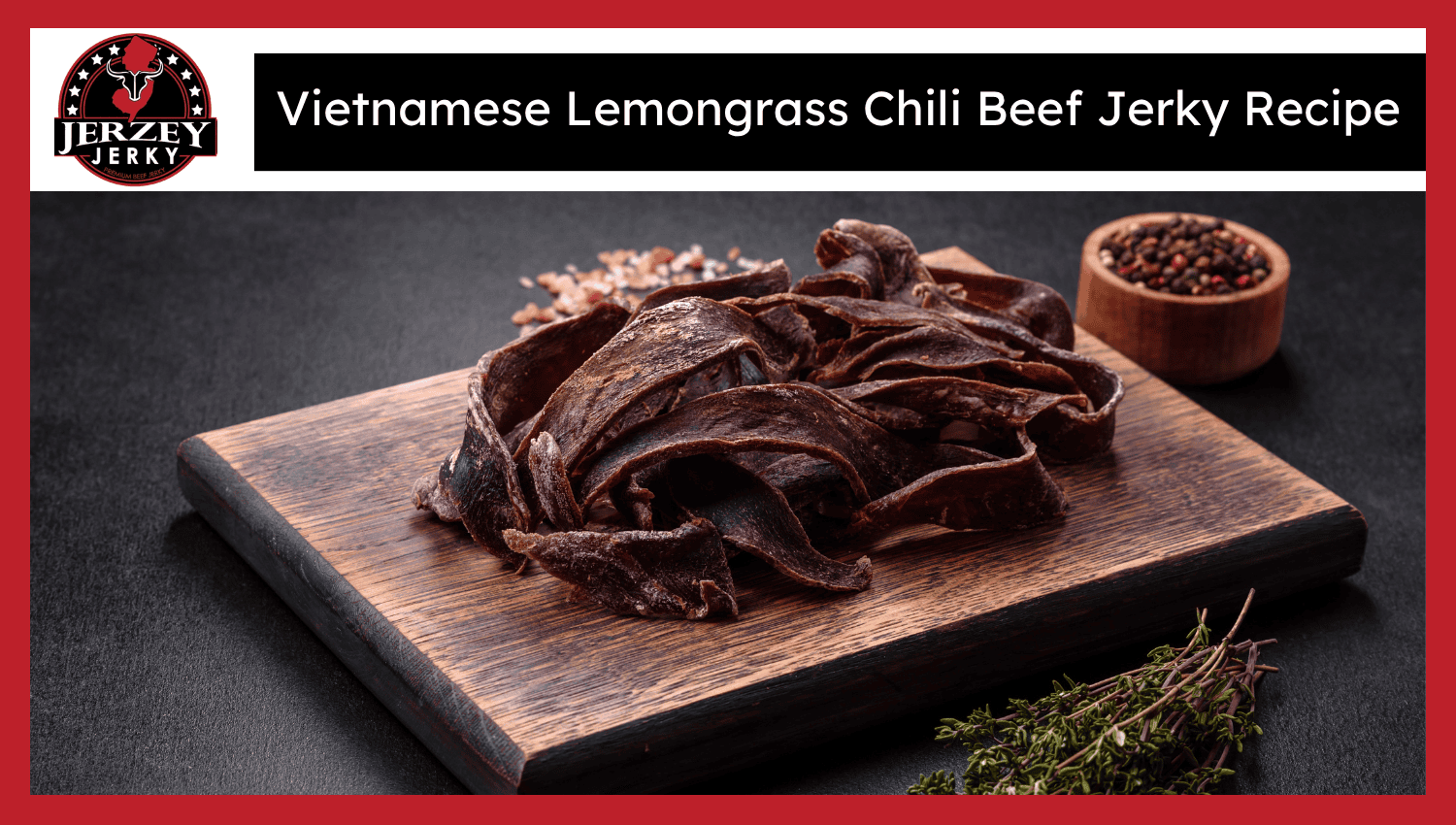 Vietnamese Lemongrass Chili Jerky